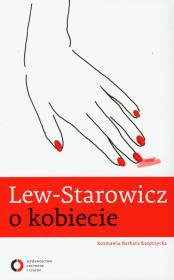Lew - Starowicz o kobiecie. Autor: Zbigniew Lew-Starowicz, Barbara Kasprzycka. Dadada.pl Okładka książki Lew - Starowicz o kobiecie