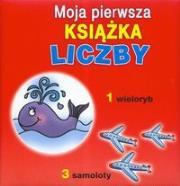 Liczby Moja pierwsza książka. Autor: praca zbiorowa. Dadada.pl Okładka książki Liczby Moja pierwsza książka