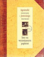 Listy na wyczerpanym Papierze - A. Osiecka. Autor: Agnieszka Osiecka, Przybora Jeremi. Dadada.pl Okładka książki Listy na wyczerpanym Papierze - A. Osiecka