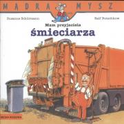 Mądra mysz - Mam przyjaciela śmieciarza. Autor: Ralf Butschkow. Dadada.pl Okładka książki Mądra mysz - Mam przyjaciela śmieciarza