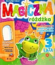 Magiczna różdżka. Ćwiczenia. Wychowanie przedszkolne. 3 lata. Autor: Bartolucci Marta. Dadada.pl Okładka książki Magiczna różdżka. Ćwiczenia. Wychowanie przedszkolne. 3 lata