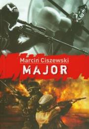 Major - Marcin Ciszewski. Autor: Marcin Ciszewski. Dadada.pl Okładka książki Major - Marcin Ciszewski