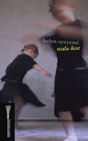 Mała Ikar. Autor: Helen Oyeyemi. Dadada.pl Okładka książki Mała Ikar