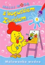 Okładka książki Maluj wodą Z kogutkiem Ziutkiem 2