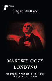 Martwe oczy Londynu. Autor: Edgar Wallace. Dadada.pl Okładka książki Martwe oczy Londynu