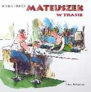 Mateuszek w trasie. Autor: Lindo Elvira. Dadada.pl Okładka książki Mateuszek w trasie