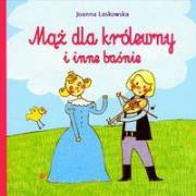 Mąż dla królewny i inne baśnie. Autor: Laskowska Joanna. Dadada.pl Okładka książki Mąż dla królewny i inne baśnie