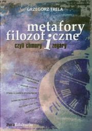 Metafory filozoficzne czyli chmury i zegary. Autor: Trela Grzegorz. Dadada.pl Okładka książki Metafory filozoficzne czyli chmury i zegary