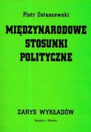Okładka książki Międzynarodowe stosunki polityczne Zarys wykładów