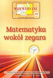 Miniatury matematyczne 24. Matematyka wokół zegara. Autor:   Praca zbiorowa. Dadada.pl Okładka książki Miniatury matematyczne 24. Matematyka wokół zegara