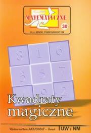 Miniatury matematyczne 30 - kwadraty magiczne. Autor: Z. Bobiński, P. Nodzyński, A. Świątek. Dadada.pl Okładka książki Miniatury matematyczne 30 - kwadraty magiczne