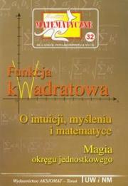 Miniatury matematyczne 32 - funkcja kwadratowa. Autor: Z. Bobiński, P. Nodzyński, A. Świątek. Dadada.pl Okładka książki Miniatury matematyczne 32 - funkcja kwadratowa