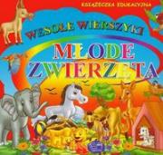 Młode zwierzęta wesołe wierszyki. Autor: Jóźwiak Małgorzata. Dadada.pl Okładka książki Młode zwierzęta wesołe wierszyki
