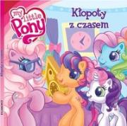 Okładka książki Mój kucyk Pony - Kłopoty z czasem