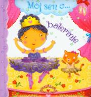 Mój sen o... balerinie. Autor: Beaumont Emilie. Dadada.pl Okładka książki Mój sen o... balerinie
