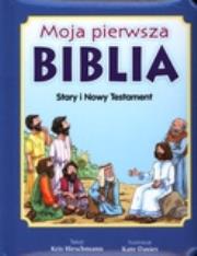 Okładka książki Moja pierwsza Biblia. Stary i nowy testament