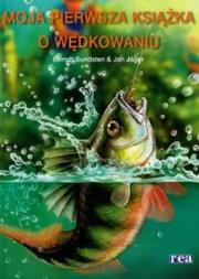 Okładka książki Moja Pierwsza Książka o wędkowaniu REA