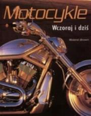 Motocykle. Wczoraj i dziś. Autor: Brown Roland. Dadada.pl Okładka książki Motocykle. Wczoraj i dziś
