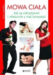 Mowa ciała Jak ją odczytywać i właściwie z niej korzystać. Autor: Anna Jaskółka. Dadada.pl Okładka książki Mowa ciała Jak ją odczytywać i właściwie z niej korzystać