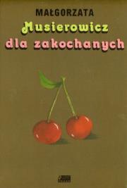 Musierowicz dla zakochanych. Autor: Małgorzata Musierowicz. Dadada.pl Okładka książki Musierowicz dla zakochanych