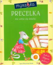 Myszka PRECELKA nie umie się dzielić. Autor: Agata Widzowska. Dadada.pl Okładka książki Myszka PRECELKA nie umie się dzielić