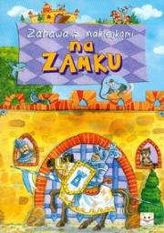 Okładka książki Na zamku Zabawa z naklejkami