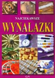 Najciekawsze wynalazki. Autor: Akhtar Jay, Gontarska Elżbieta. Dadada.pl Okładka książki Najciekawsze wynalazki
