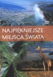 Okładka książki Najpiękniejsze miejsca świata