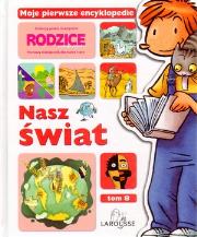 Okładka książki Nasz świat. Moje pierwsze encyklopedie. Tom 8