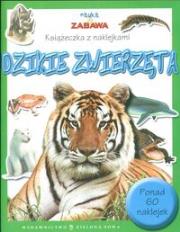 Okładka książki Nauka i zabawa Dzikie zwierzęta
