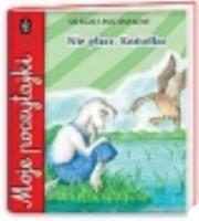 Nie płacz Koziołku. Autor: Sergiej Michałkow. Dadada.pl Okładka książki Nie płacz Koziołku