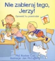 Okładka książki Nie zabieraj tego, Jerzy! Opowieść ku przestrodze