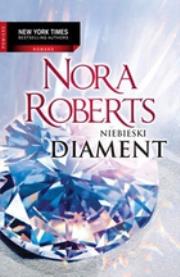 NIEBIESKI DIAMENT. Autor: Nora Roberts. Dadada.pl Okładka książki NIEBIESKI DIAMENT