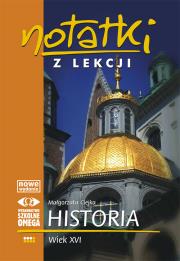 Notatki z Lekcji Historii część 3 wiek XVI.. OMEGA. Autor: Małgorzata Ciejka. Dadada.pl Okładka książki Notatki z Lekcji Historii część 3 wiek XVI.. OMEGA