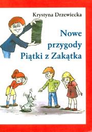 Nowe przygody Piątki z Zakątka - K. Drzewiecka. Autor: Krystyna Drzewiecka. Dadada.pl Okładka książki Nowe przygody Piątki z Zakątka - K. Drzewiecka