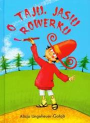 O Taju, Jasiu i rowerku - Skrzat. Autor: Ungeheuer-Gołąb Alicja. Dadada.pl Okładka książki O Taju, Jasiu i rowerku - Skrzat