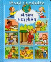 Okładka książki Obrazki dla maluchów - Chrońmy naszą planetę