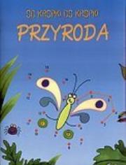 Od kropki do kropki Przyroda. Autor: Karen Bryant-Mole. Dadada.pl Okładka książki Od kropki do kropki Przyroda