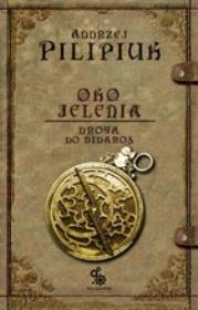 Oko jelenia. Droga do Nidaros. Autor: Andrzej Pilipiuk. Dadada.pl Okładka książki Oko jelenia. Droga do Nidaros