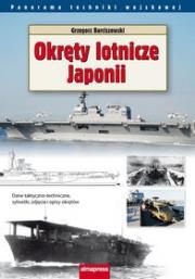 Okręty lotnicze Japonii. Autor: Barciszewski Grzegorz. Dadada.pl Okładka książki Okręty lotnicze Japonii