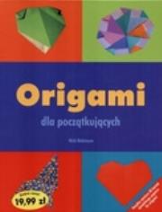 Origami dla początkujących. Autor: Robinson Nick. Dadada.pl Okładka książki Origami dla początkujących
