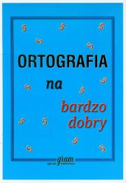 Ortografia na bardzo dobry GRAM. Autor: Gierymski Krzysztof. Dadada.pl Okładka książki Ortografia na bardzo dobry GRAM