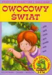 Owocowy świat Książeczka edukacyjna z naklejkami. Autor: Czyżowska Małgorzata. Dadada.pl Okładka książki Owocowy świat Książeczka edukacyjna z naklejkami