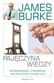 Okładka książki Pajęczyna wiedzy. Do Stonehenge.. - James Burke