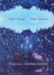 Pałac lodowy - Audiobook. Autor: Vesaas Tarjei. Dadada.pl Okładka książki Pałac lodowy - Audiobook