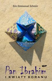Pan Ibrahim i kwiaty koranu. Autor: Eric-Emmanuel Schmitt. Dadada.pl Okładka książki Pan Ibrahim i kwiaty koranu