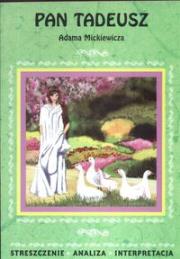 Pan Tadeusz Adama Mickiewicza streszczenie analiza interpretacja. Autor: Kulik Ilona. Dadada.pl Okładka książki Pan Tadeusz Adama Mickiewicza streszczenie analiza interpretacja