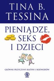 Pieniądze seks i dzieci. Autor: Tessina Tina B.. Dadada.pl Okładka książki Pieniądze seks i dzieci