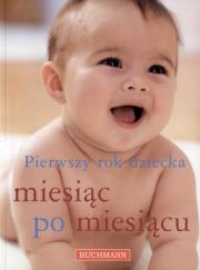 Okładka książki Pierwszy rok dziecka, miesiąc po miesiącu