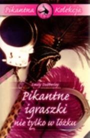 Okładka książki Pikantne igraszki nie tylko w łóżku - Emily Dubber